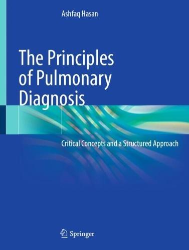 The Principles of Pulmonary Diagnosis: Critical Concepts and a Structured Approach