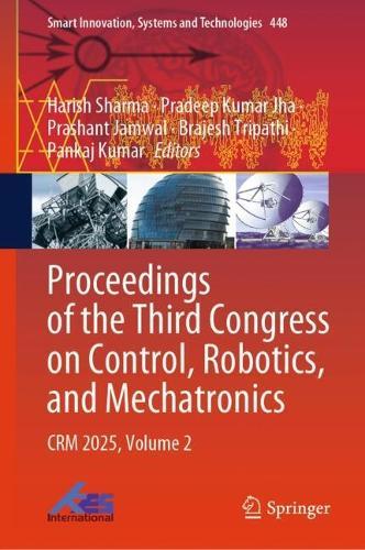 Proceedings of the Third Congress on Control, Robotics, and Mechatronics: CRM 2025, Volume 2