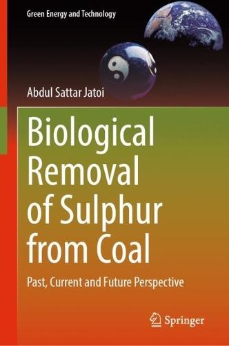 Biological Removal of Sulphur from Coal: Past, Current and Future Perspective