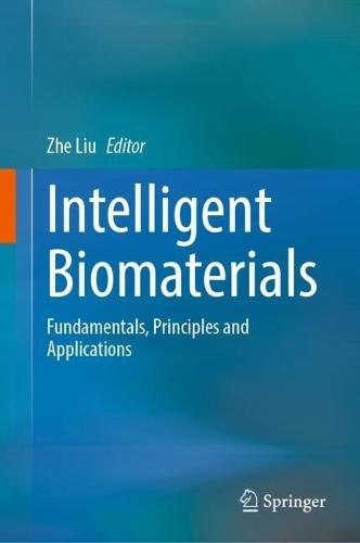 Intelligent Biomaterials: Fundamentals, Principles and Applications