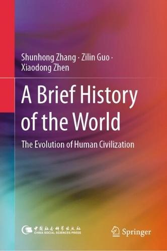 A Brief History of the World: The Evolution of Human Civilization