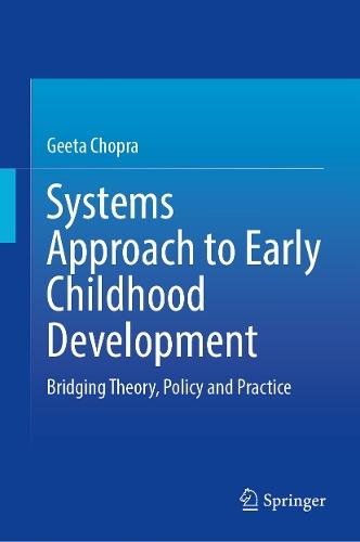 Systems Approach to Early Childhood Development: Bridging Theory, Policy and Practice