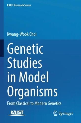 Genetic Studies in Model Organisms: From Classical to Modern Genetics