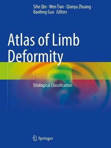 Atlas of Limb Deformity: Etiological Classification