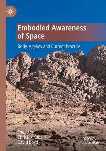 Embodied Awareness of Space: Body, Agency and Current Practice