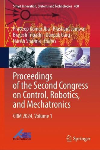 Proceedings of the Second Congress on Control, Robotics, and Mechatronics: CRM 2024, Volume 1