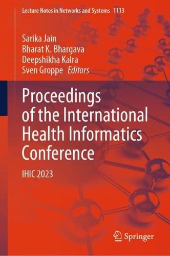 Proceedings of the International Health Informatics Conference: IHIC 2023