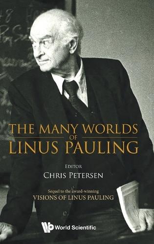 The Many Worlds Of Linus Pauling