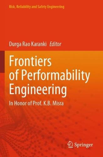 Frontiers of Performability Engineering: In Honor of Prof. K.B. Misra