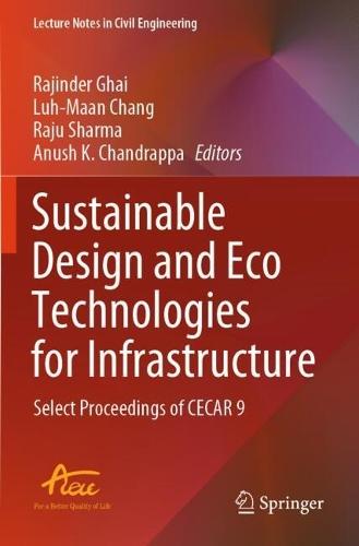 Sustainable Design and Eco Technologies for Infrastructure: Select Proceedings of CECAR 9