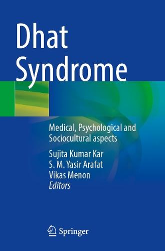 Dhat Syndrome: Medical, Psychological and Sociocultural aspects