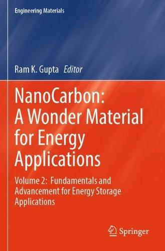 NanoCarbon: A Wonder Material for Energy Applications: Volume 2:  Fundamentals and Advancement for Energy Storage Applications