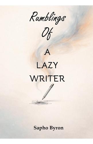 Rumbings of a lazy writer