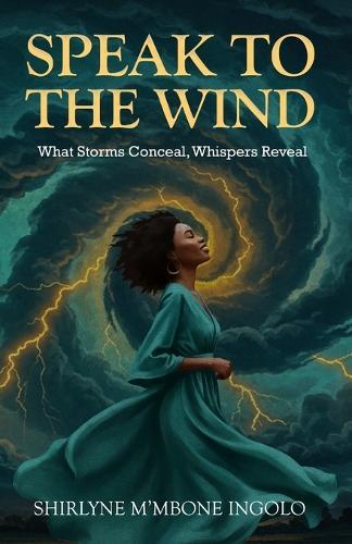 Speak to the Wind: What Storms Conceal, Whispers Reveal