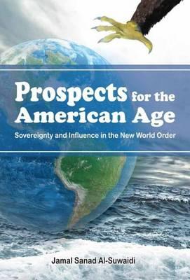 Prospects for the American Age: Sovereignty and Influence in the New World Order