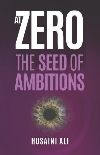 At Zero: The Seed of Ambitions