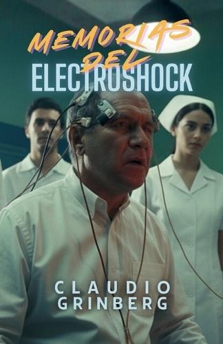 Memorias del electroshock