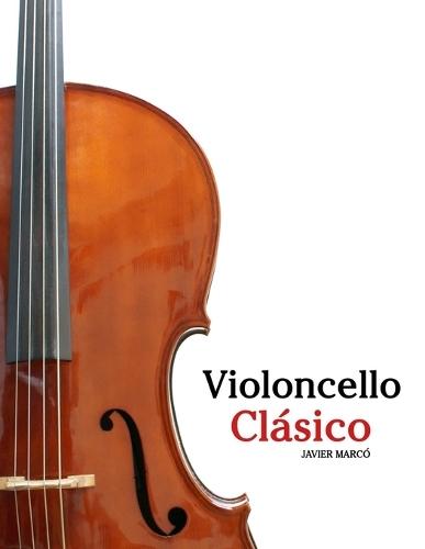 Violoncello Clásico: Piezas fáciles de Bach, Mozart, Beethoven, Vivaldi y otros compositores