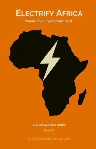 Electrify Africa: Powering A Living Continent