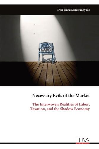 Necessary Evils of the Market: The Interwoven Realities of Labor, Taxation, and the Shadow Economy