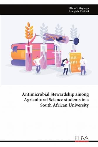 Antimicrobial Stewardship among Agricultural Science students in a South African University