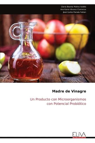 Madre de Vinagre: Un Producto con Microorganismos con Potencial Probiótico