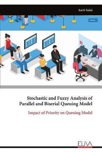 Stochastic and Fuzzy Analysis of Parallel and Biserial Queuing Model
