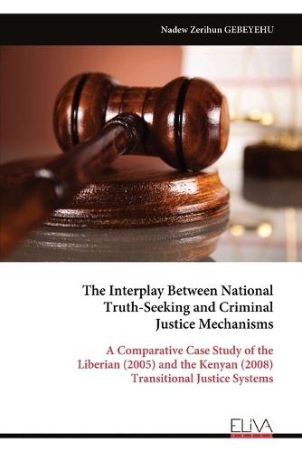 The Interplay Between National Truth-Seeking and Criminal Justice Mechanisms