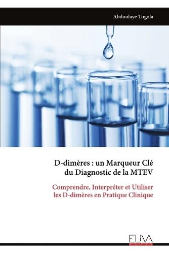 D-dimères: un Marqueur Clé du Diagnostic de la MTEV