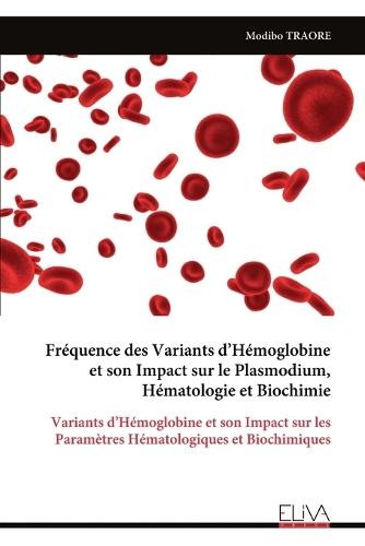 Fréquence des Variants d'Hémoglobine et son Impact sur le Plasmodium, Hématologie et Biochimie