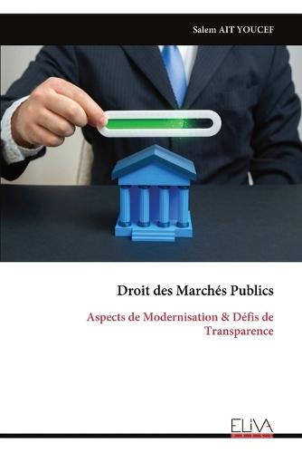 Droit des Marchés Publics: Aspects de Modernisation & Défis de Transparence