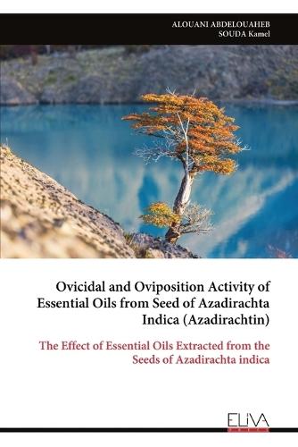 Ovicidal and Oviposition Activity of Essential Oils from Seed of Azadirachta Indica (Azadirachtin)