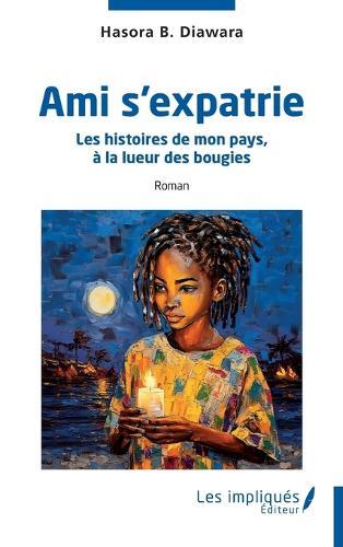 Ami s'expatrie: Les histoires de mon pays, à la lueur des bougies