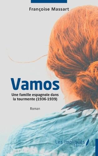 Vamos: Une famille espagnole dans la tourmente (1936-1939)