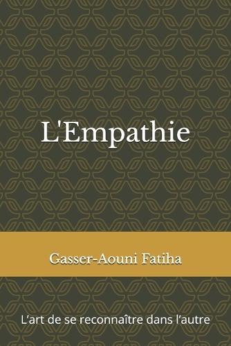 L'Empathie: L'art de se reconnaître dans l'autre