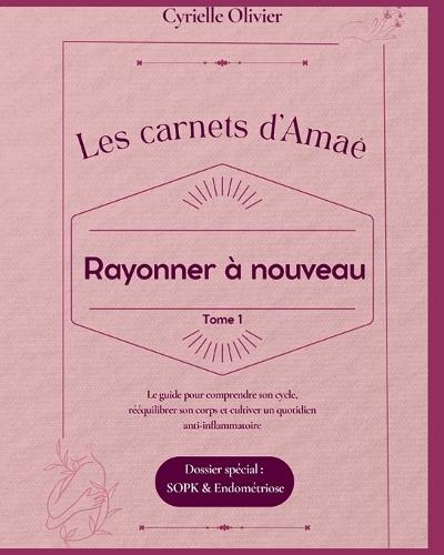 Rayonner à nouveau: Les carnets d'Amaë