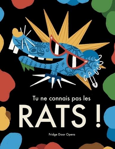 Tu ne connais pas les rats !
