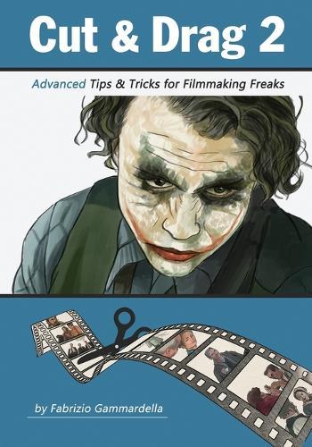 Cut & Drag 2: Advanced Tips & Tricks for Filmmaking Freaks