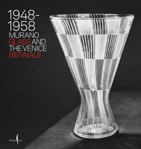 Murano Glass and the Venice Biennale: 1948-1958