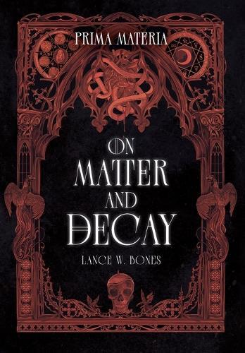 Prima Materia, On Matter And Decay