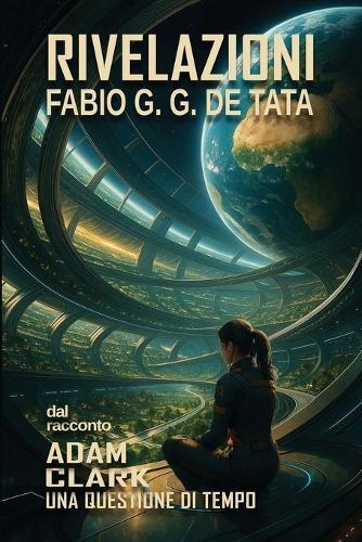 Rivelazioni: Dal Racconto ADAM CLARK Una Questione Di Tempo