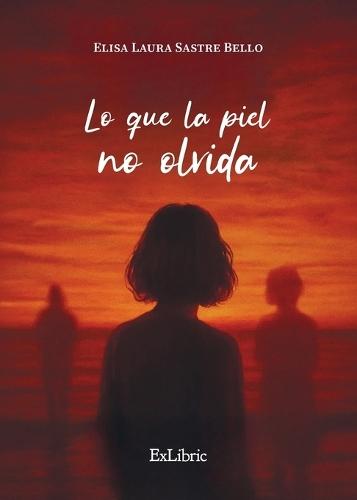 Lo que la piel no olvida
