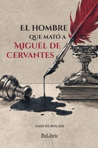 El hombre que mató a Miguel de Cervantes