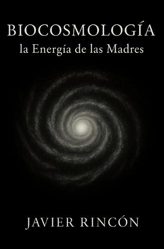 Biocosmología: la Energía de las Madres