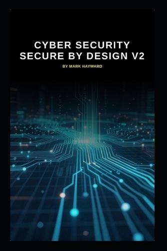 Cyber Security Secure by Design v2: Updated information from v1