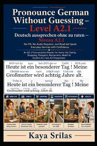 Pronounce German Without Guessing - Level A2.1 / Deutsch aussprechen ohne zu raten: No IPA. No Audio Required. Just Read and Speak Everyday German with Confidence. A Graded Pronunciation Reader .