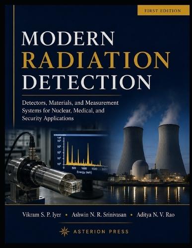 Modern Radiation Detection: Detectors, Materials, and Measurement Systems for Nuclear, Medical, and Security Applications