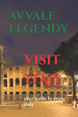 visit ITALY: your guide to enjoy italy