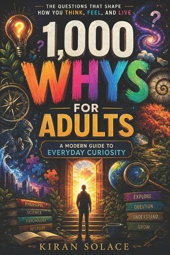1,000 Whys for Adults: A Modern Guide to Everyday Curiosity