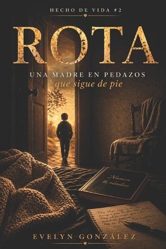 Rota: Una madre en pedazos que sigue de pie